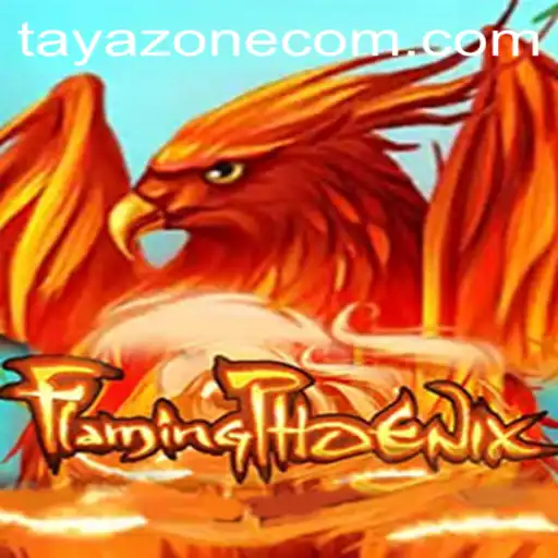 Unleashing the Adventure in FlamingPhoenix: Exploring Tayazone