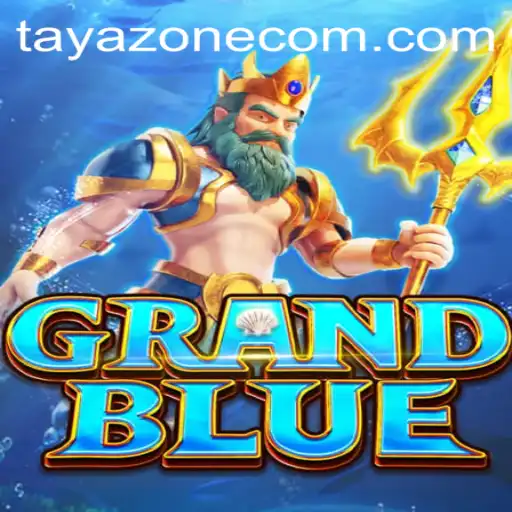 Explore the Thrills of GRANDBLUE with Tayazone: A Comprehensive Guide