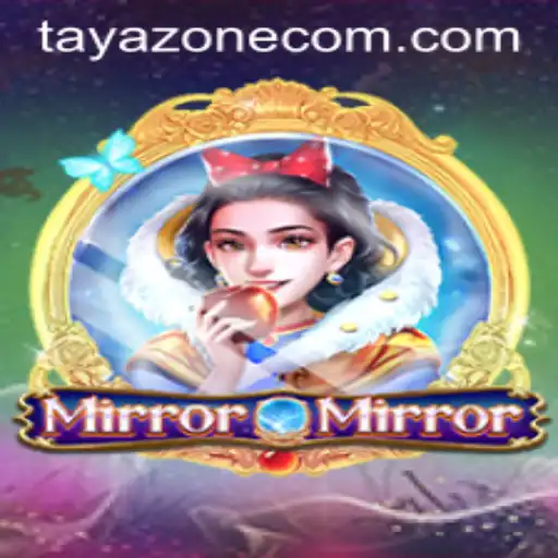 MirrorMirror: The Enchanting World of Tayazone