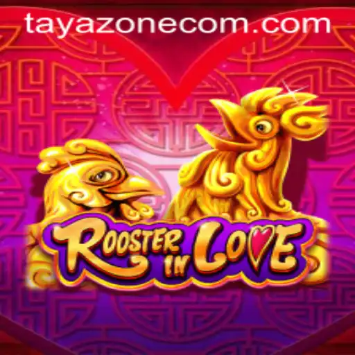 Introducing RoosterInLove: Dive into the Captivating World of Tayazone